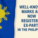 Well-Known Marks Are Now Registered Ex-Parte in The Philippines